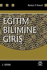 Eğitim Bilimine Giriş / Prof. Dr. Remzi Y. Kıncal