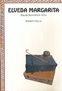 Elveda Margarita / Küçük Kentimizin Sonu
