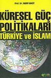 K&uuml;resel G&uuml;&ccedil; Politikaları / T&uuml;rkiye ve İslam