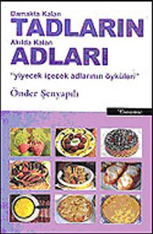 Damakta Kalan Tadların Akılda Kalan Adları