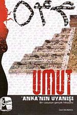 Umut Anka'nın Uyanışı & Bir Casusun Gerçek Hikayesi