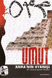Umut Anka'nın Uyanışı & Bir Casusun Gerçek Hikayesi