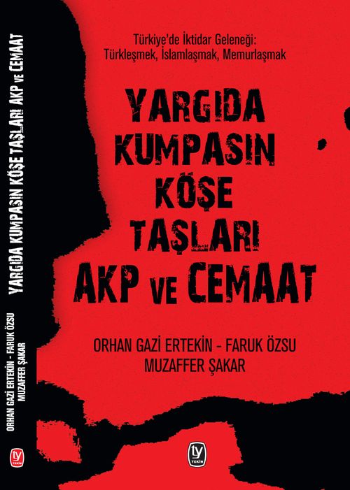 Yargıda Kumpasın Köşe Taşları AKP ve Cemaat