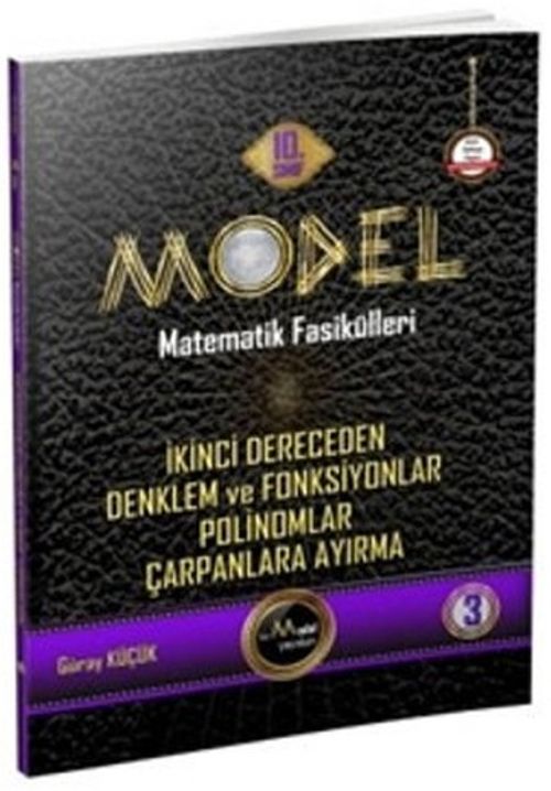 Model Matematik Fasikülleri 10. Sınıf İkinci Dereceden Denklem ve Fonksiyonlar - Polinomlar - Çarpanlara Ayırma