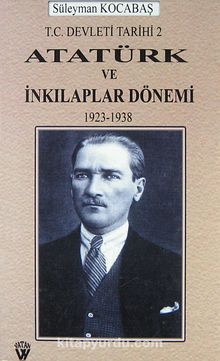 Atatürk ve İnkılaplar Dönemi 1923-1938 7-G-12 - Süleyman Kocabaş