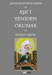 Aşk'ı Yeniden Okumak & Aşk Romanı İncelemesi