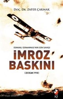 Osmanlı Donanmasının Son Savaşı İmroz Baskını