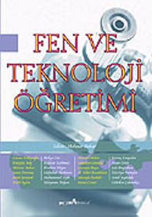 Fen ve Teknoloji Öğretimi / Editör:Mehmet Bahar