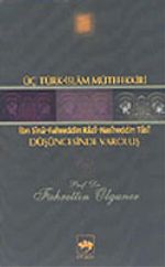 Üç Türk - İslam Mütefekkiri Düşüncesinde Varoluş (İbn Sina, Fahreddin Razi, Nasireddin Tusi)