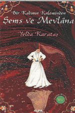 Bir Kadının Kaleminden Şems ve Mevlana