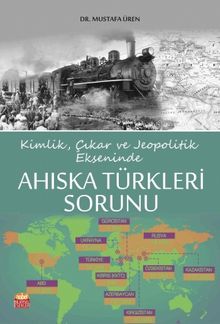 Kimlik, Çıkar ve Jeopolitik Ekseninde Ahıska Türkleri Sorunu
