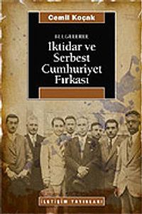 Belgelerle İktidar ve Serbest Cumhuriyet Fırkası