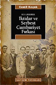 Belgelerle İktidar ve Serbest Cumhuriyet Fırkası