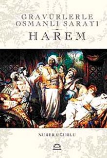 Gravürlerle Osmanlı Sarayı / Harem