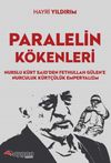 Paralel&rsquo;in K&ouml;kenleri & Nurslu K&uuml;rt Said&rsquo;den Fethullah G&uuml;len&rsquo;e Nurculuk K&uuml;rt&ccedil;&uuml;l&uuml;k Emperyalizm