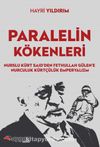 Paralel’in Kökenleri & Nurslu Kürt Said’den Fethullah Gülen’e Nurculuk Kürtçülük Emperyalizm