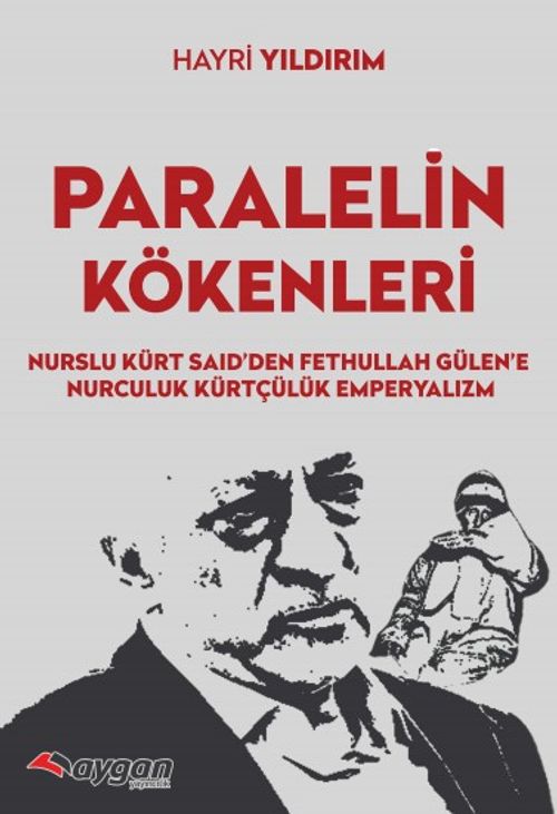 Paralel'in Kökenleri & Nurslu Kürt Said'den Fethullah Gülen'e Nurculuk Kürtçülük Emperyalizm