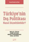 T&uuml;rkiye&rsquo;nin Dış Politikası Nasıl D&uuml;zeltilebilir?
