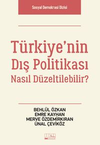 Türkiye’nin Dış Politikası Nasıl Düzeltilebilir?