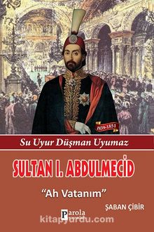 Sultan I. Abdülmecit & Ah Vatanım - Şaban Çibir