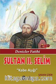 Sultan II. Selim & Kabe Aşığı - Şaban Çibir