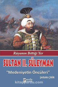 Sultan II. Süleyman & Medeniyetin Öncüleri - Şaban Çibir