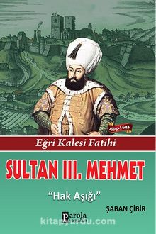 Sultan III. Mehmet & Hak Aşığı - Şaban Çibir