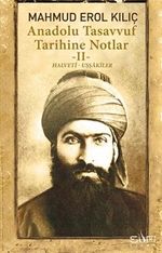 Anadolu Tasavvuf Tarihine Notlar 2 - Halveti Uşşakiler