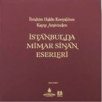 İstanbul'da Mimar Sinan Eserleri & İbrahim Hakkı Konyalı'nın Kayıp Arşivinden