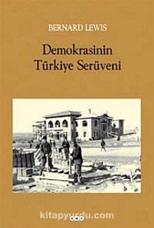 Demokrasinin Türkiye Serüveni - Bernard Lewis