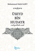 Üseyd bin Hudayr (radıyallahu anh)