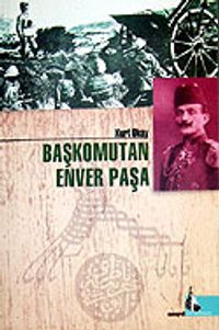 Başkomutan Enver Paşa