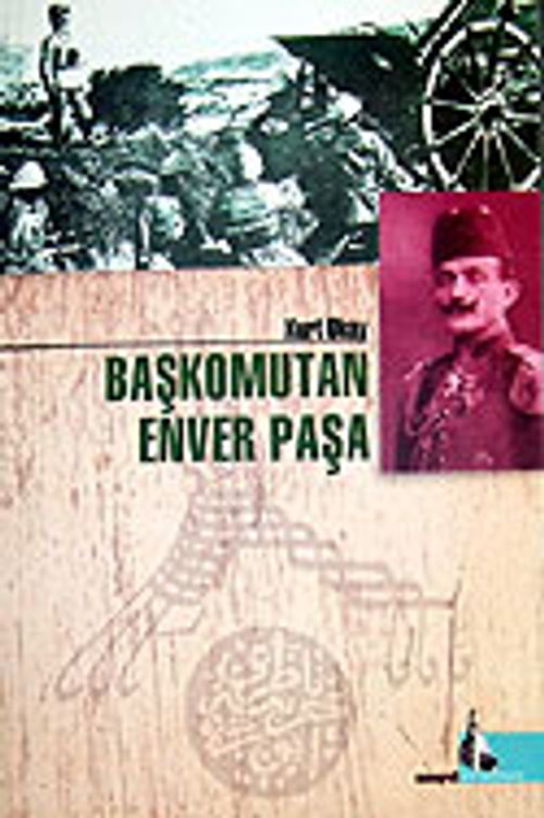 Başkomutan Enver Paşa