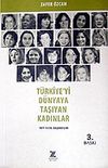 T&uuml;rkiye'yi D&uuml;nyaya Taşıyan Kadınlar