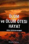 &Ouml;l&uuml;m ve &Ouml;l&uuml;m &Ouml;tesi Hayat
