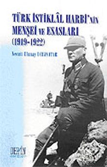 Türk İstiklal Harbinin Menşei ve Esasları