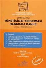 Karşılaştırma Tablolu Eski ve Yeni Kanun Maddeleri ile 6502 Sayılı Tüketicinin Korunması Hakkında Kanun ve ilgili Yönetmelikler