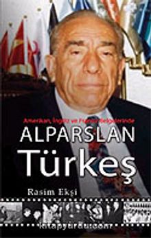 Alparslan Türkeş / Amerikan, İngiliz ve Fransız Belgelerinde