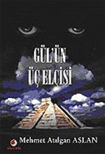 Gül'ün Üç Elçisi