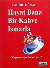 Hayat Bana Bir Kahve Ismarla