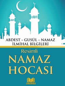 Resimli Namaz Hocası & Abdest, Gusül, Namaz İlmihal Bilgileri 