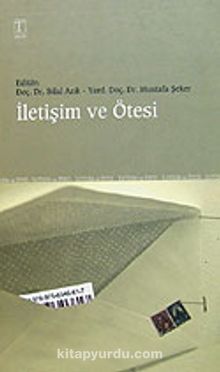 İletişim ve Ötesi - Doç. Dr. Bilal Arık