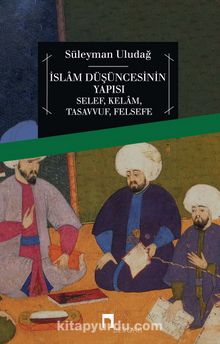 İslam Düşüncesinin Yapısı - Prof. Dr. Süleyman Uludağ