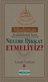M&uuml;sl&uuml;man Kalabilmek İ&ccedil;in Nelere Dikkat Etmeliyiz?