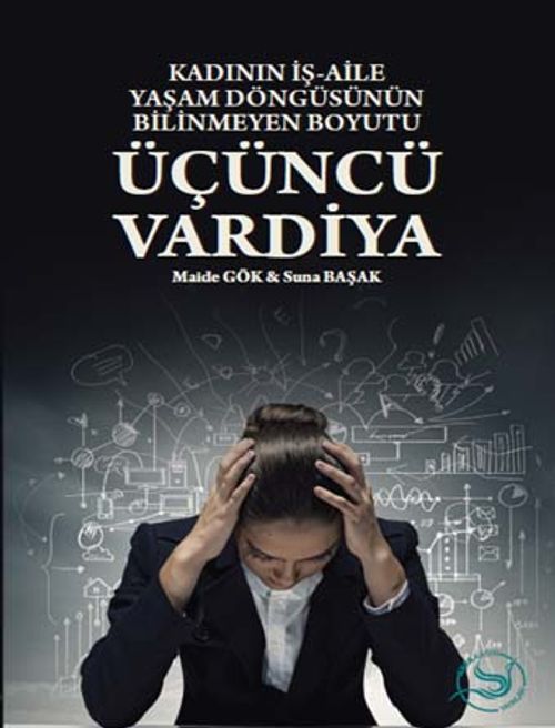 Üçüncü Vardiya & Kadının İş-Aile Yaşam Döngüsünün Bilinmeyen Boyutu 