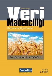 Veri Madenciliği Kavram ve Algoritmaları