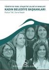 Türkiye’de Yerel Siyasetin İlkleri ve Renkleri Kadın Belediye Başkanları