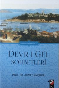 Devr-i Gül Sohbetleri / Osmanlı Değerleri 1