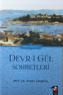 Devr-i Gül Sohbetleri / Osmanlı Değerleri 1