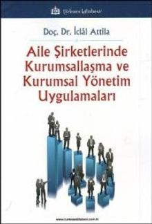 Aile Şirketlerinde Kurumsallaşma ve Kurumsal Yönetim Uygulamaları